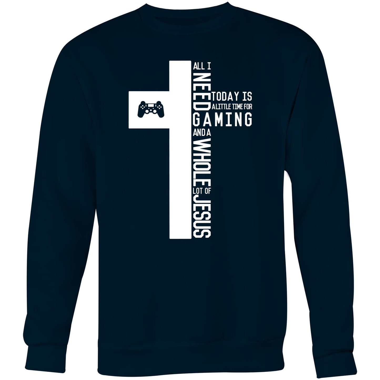 I Need Gaming & Jesus Crew Sweatshirt
