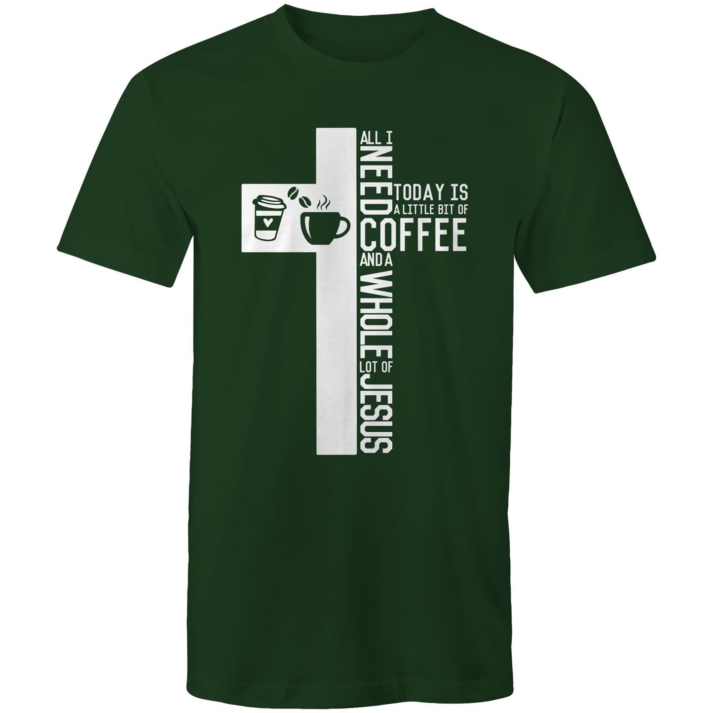 Christian T-Shirt by Christianitee a Biblical Scripture Focused T-Shirt Brand in Australia. Shirt is Forest Green with a Cross & Coffee Graphic and saying all I need today is a little bit of coffee and a whole lot of Jesus.