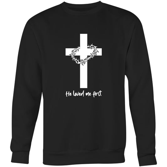 Jesus Christ Loved Me First Crew Sweatshirt