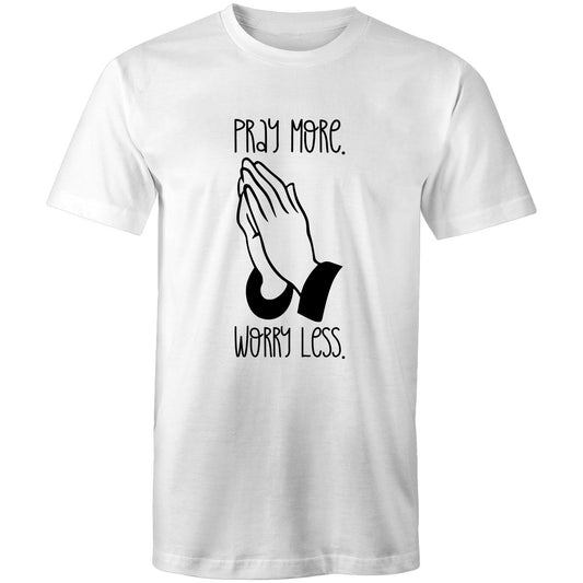 Pray More. Worry Less. Mens T-Shirt