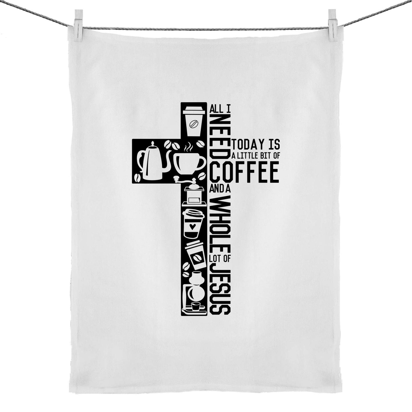All I Need Is Coffee & Jesus Linen & Cotton Tea Towel