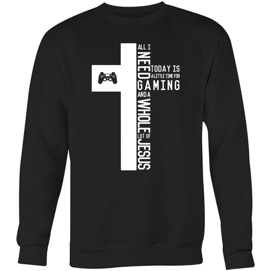 I Need Gaming & Jesus Crew Sweatshirt