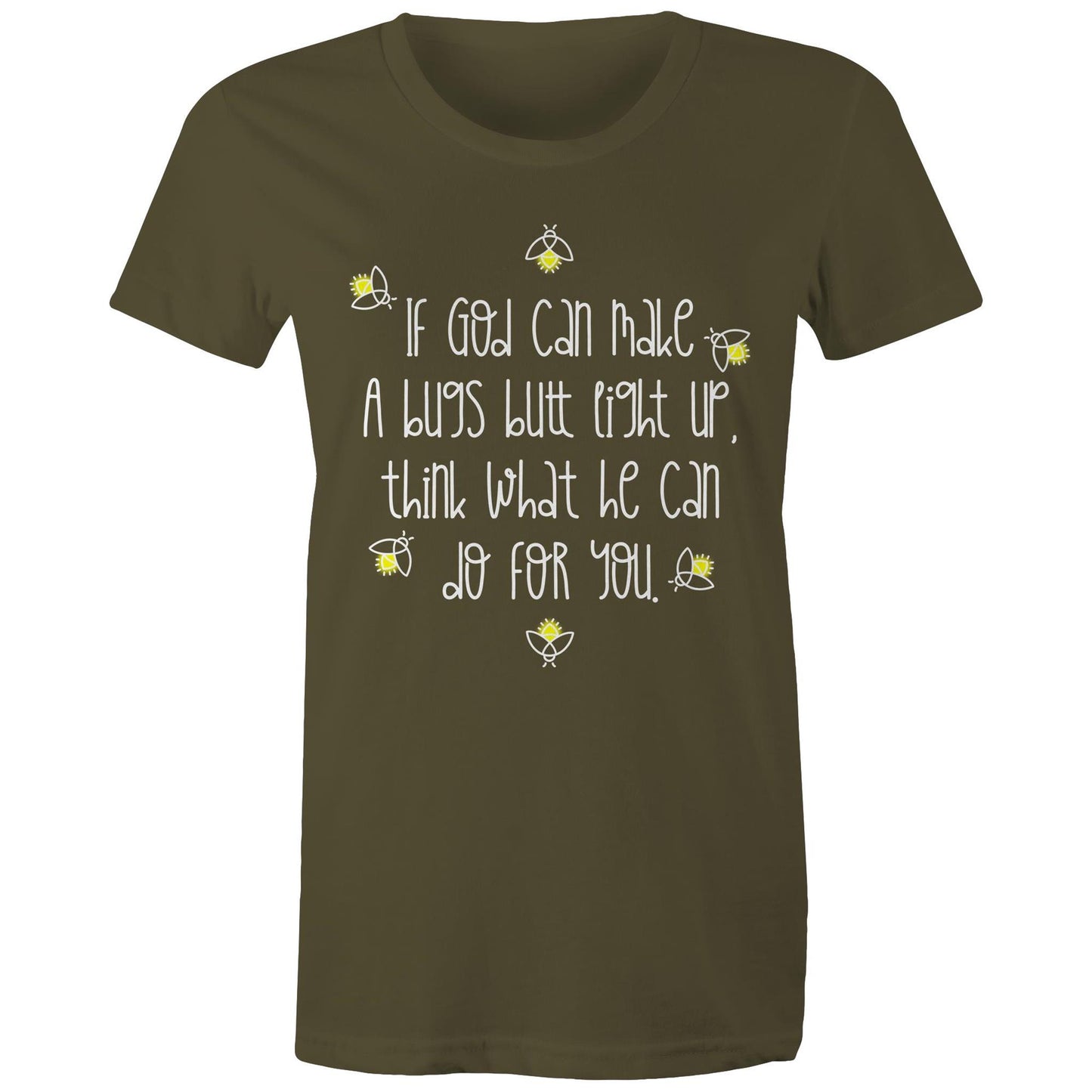 God Can Make A Bugs Butt Light Up Women's T-Shirt