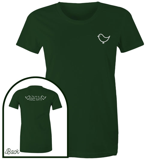 Forest Green Womens Christian Tshirt by Christianitee. Sweet and subtle sparrow on the front, and a simple "you are valuable to God" with two sparrows and the verse reference on the back. Matthew 10:29-31 Printed in and shipped from Australia.