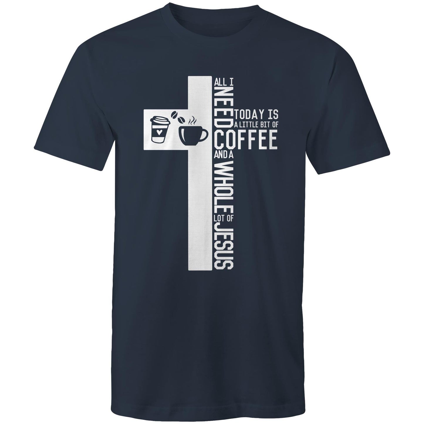 Christian T-Shirt by Christianitee a Biblical Scripture Focused T-Shirt Brand in Australia. Shirt is Navy Blue with a Cross & Coffee Graphic and saying all I need today is a little bit of coffee and a whole lot of Jesus.